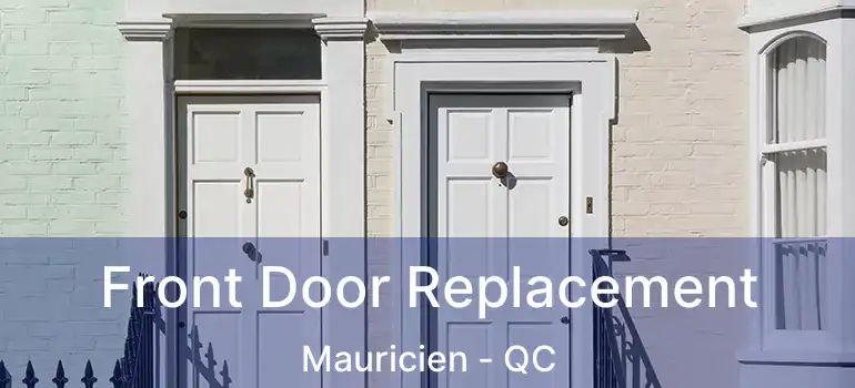  Front Door Replacement Mauricien - QC