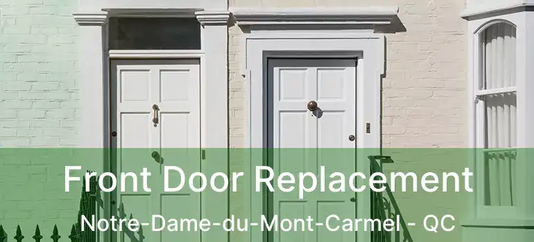  Front Door Replacement Notre-Dame-du-Mont-Carmel - QC