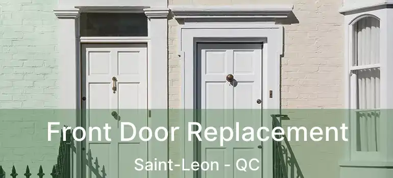  Front Door Replacement Saint-Leon - QC