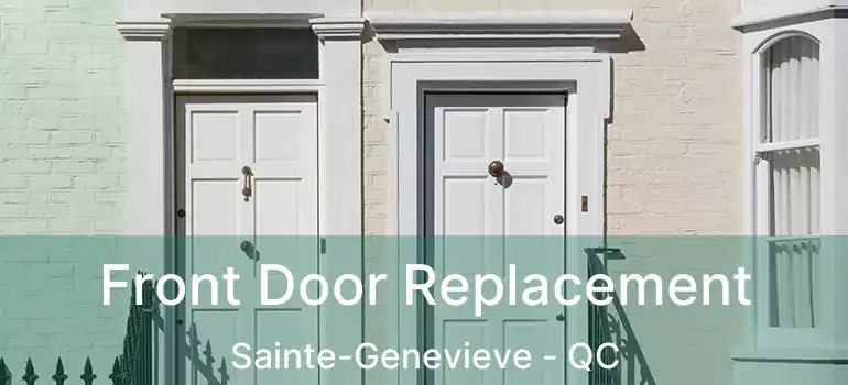  Front Door Replacement Sainte-Genevieve - QC