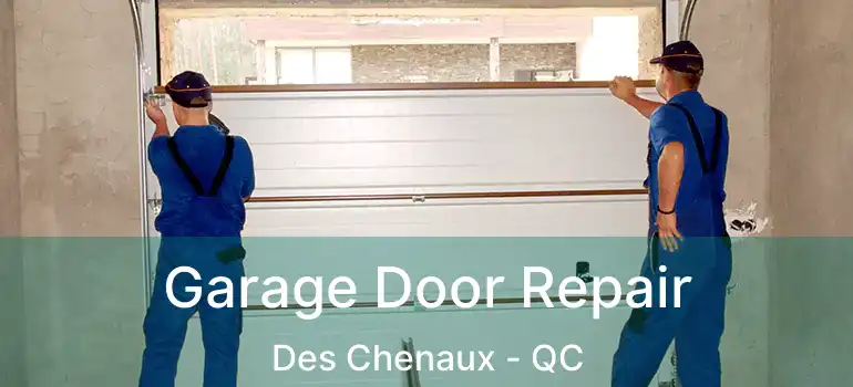  Garage Door Repair Des Chenaux - QC