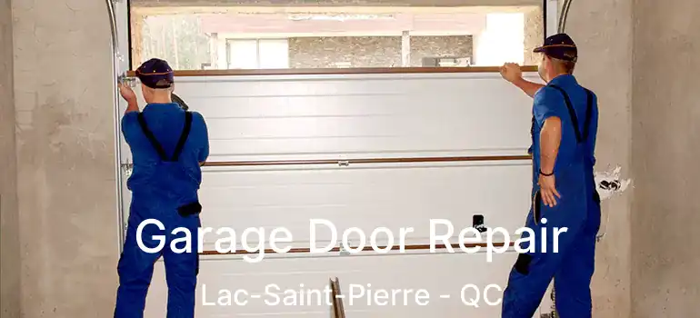  Garage Door Repair Lac-Saint-Pierre - QC