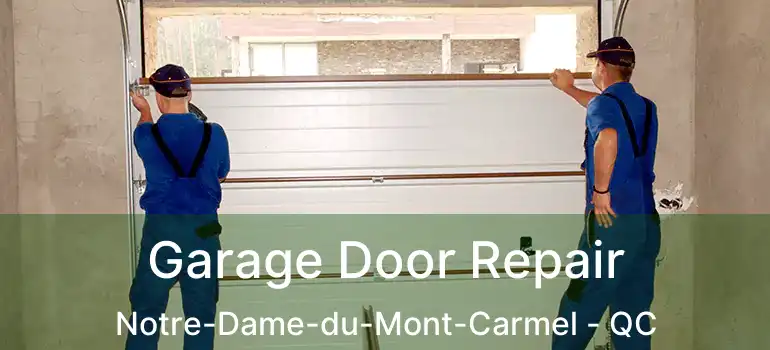  Garage Door Repair Notre-Dame-du-Mont-Carmel - QC