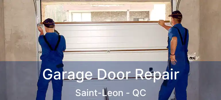  Garage Door Repair Saint-Leon - QC