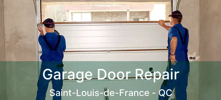  Garage Door Repair Saint-Louis-de-France - QC