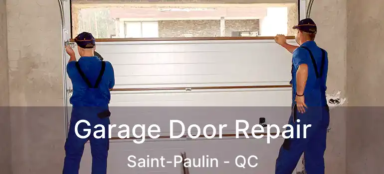  Garage Door Repair Saint-Paulin - QC