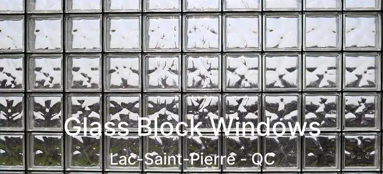  Glass Block Windows Lac-Saint-Pierre - QC