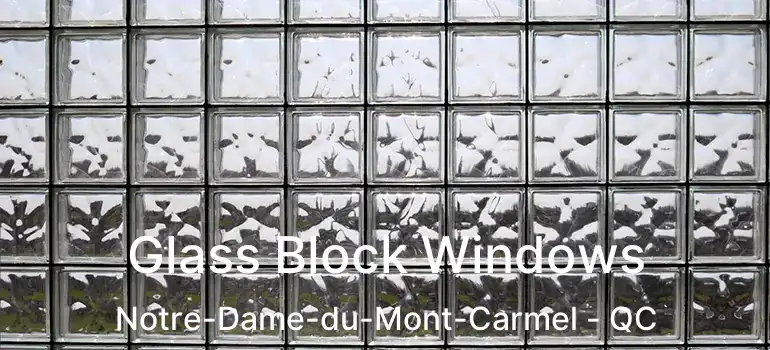  Glass Block Windows Notre-Dame-du-Mont-Carmel - QC