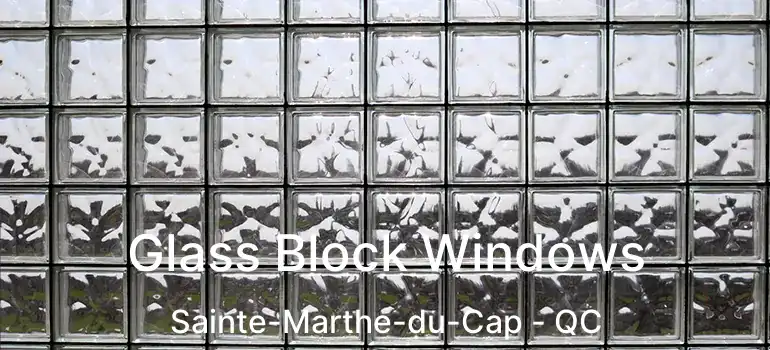  Glass Block Windows Sainte-Marthe-du-Cap - QC