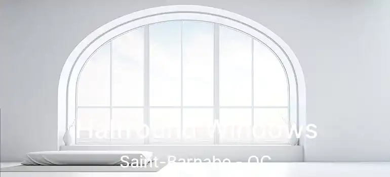  Halfround Windows Saint-Barnabe - QC