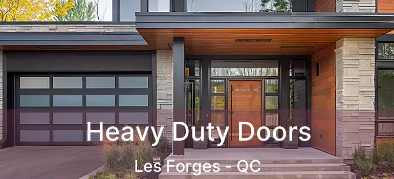  Heavy Duty Doors Les Forges - QC