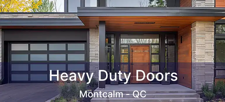  Heavy Duty Doors Montcalm - QC