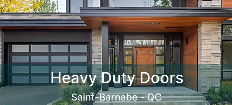  Heavy Duty Doors Saint-Barnabe - QC