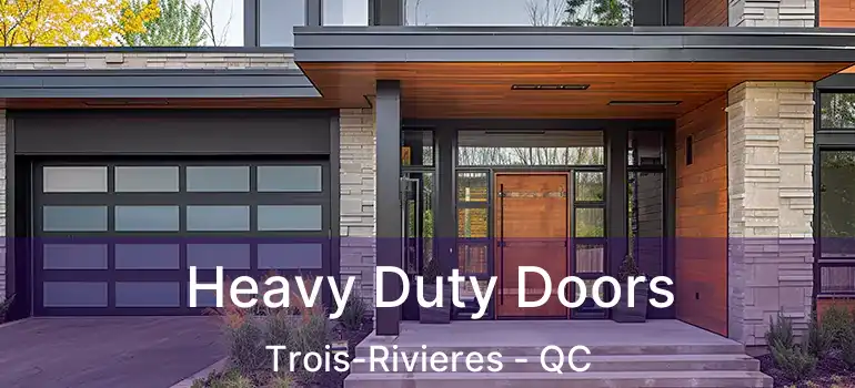  Heavy Duty Doors Trois-Rivieres - QC