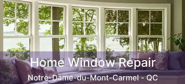  Home Window Repair Notre-Dame-du-Mont-Carmel - QC