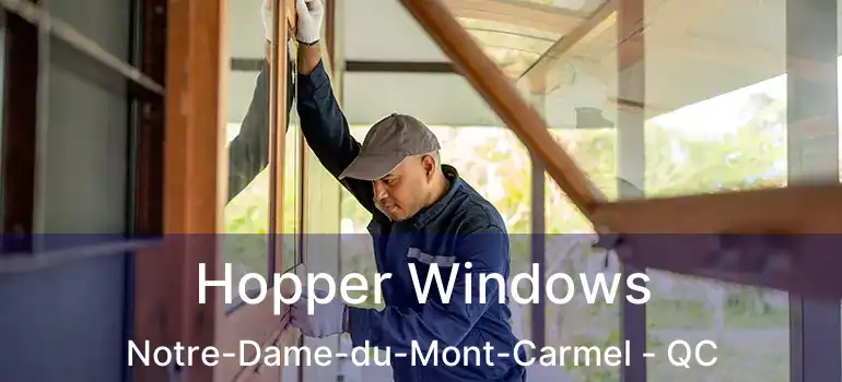  Hopper Windows Notre-Dame-du-Mont-Carmel - QC