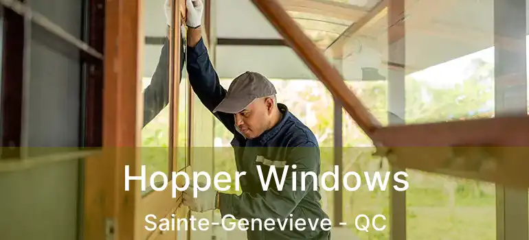 Hopper Windows Sainte-Genevieve - QC