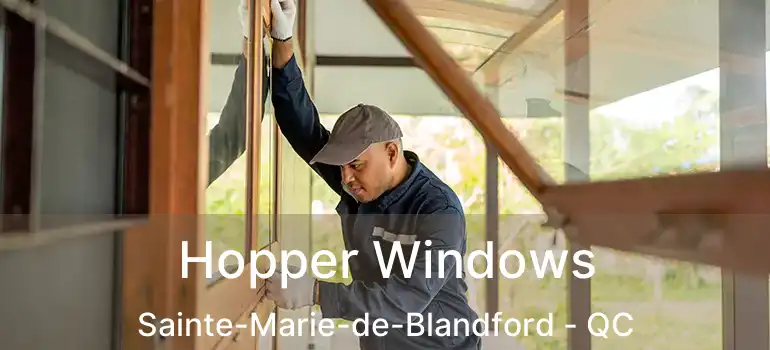  Hopper Windows Sainte-Marie-de-Blandford - QC