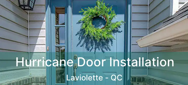  Hurricane Door Installation Laviolette - QC