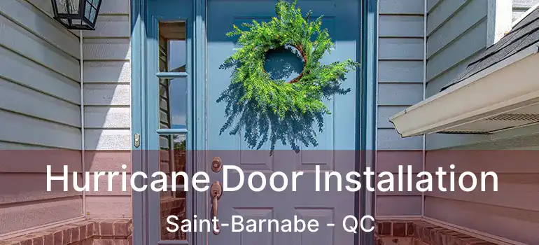 Hurricane Door Installation Saint-Barnabe - QC