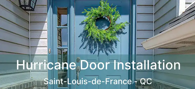  Hurricane Door Installation Saint-Louis-de-France - QC