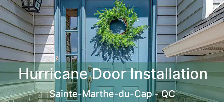  Hurricane Door Installation Sainte-Marthe-du-Cap - QC