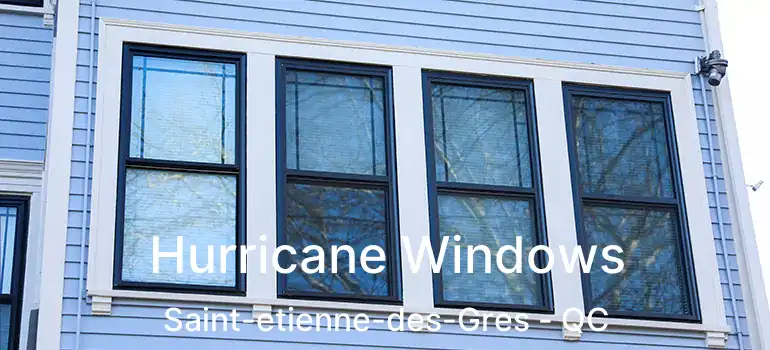  Hurricane Windows Saint-etienne-des-Gres - QC