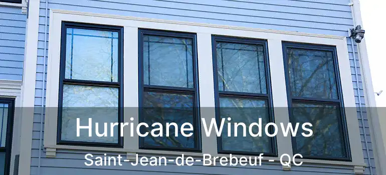  Hurricane Windows Saint-Jean-de-Brebeuf - QC