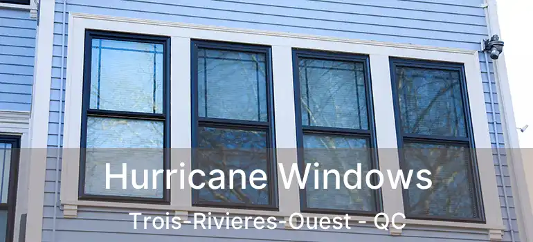  Hurricane Windows Trois-Rivieres-Ouest - QC