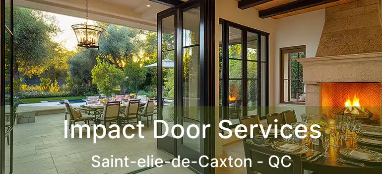  Impact Door Services Saint-elie-de-Caxton - QC
