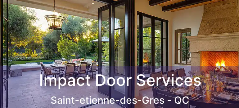  Impact Door Services Saint-etienne-des-Gres - QC