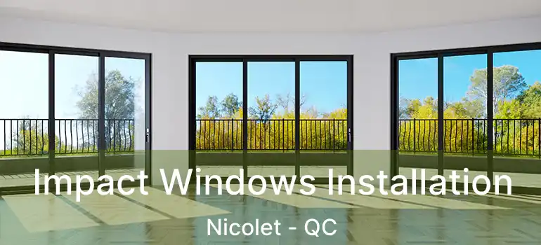  Impact Windows Installation Nicolet - QC