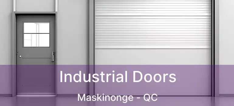  Industrial Doors Maskinonge - QC