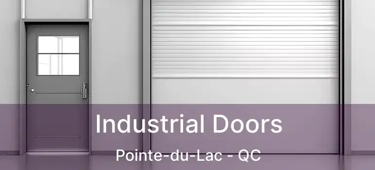  Industrial Doors Pointe-du-Lac - QC
