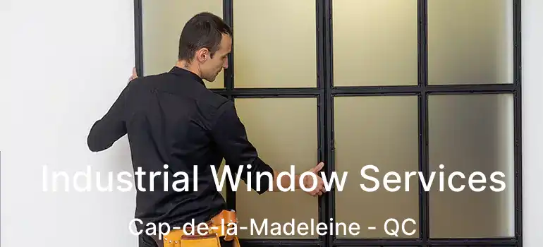  Industrial Window Services Cap-de-la-Madeleine - QC