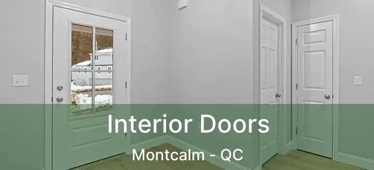 Interior Doors Montcalm - QC