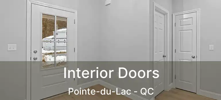  Interior Doors Pointe-du-Lac - QC