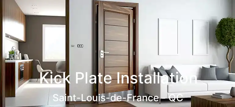  Kick Plate Installation Saint-Louis-de-France - QC