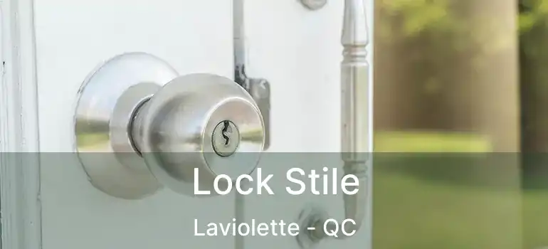  Lock Stile Laviolette - QC