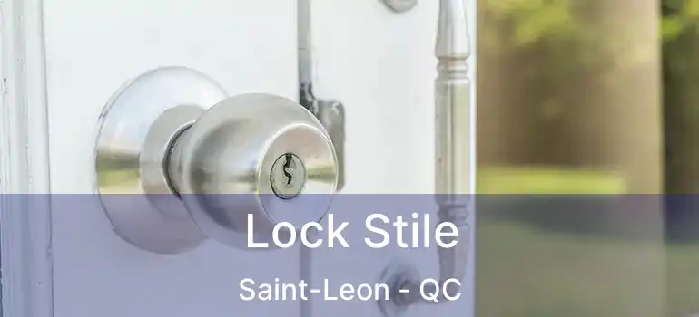  Lock Stile Saint-Leon - QC