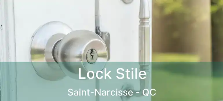  Lock Stile Saint-Narcisse - QC