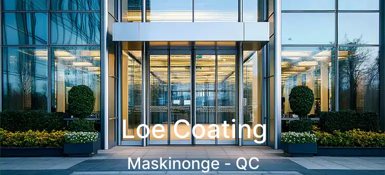  Loe Coating Maskinonge - QC