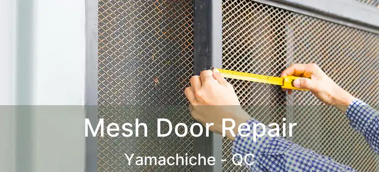  Mesh Door Repair Yamachiche - QC