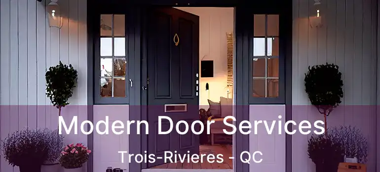 Modern Door Services Trois-Rivieres - QC