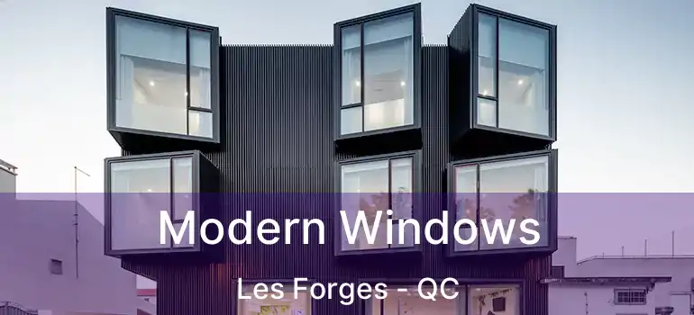  Modern Windows Les Forges - QC