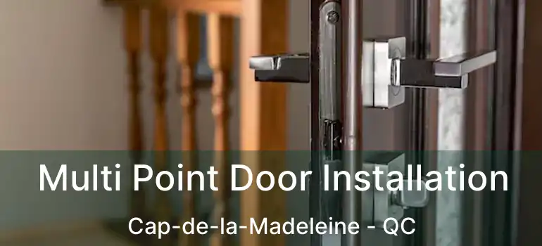  Multi Point Door Installation Cap-de-la-Madeleine - QC