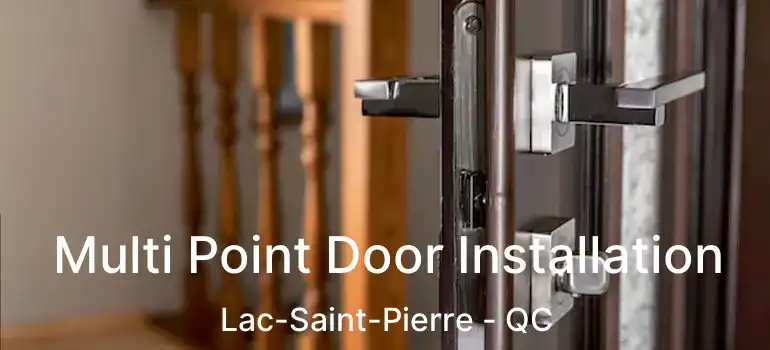  Multi Point Door Installation Lac-Saint-Pierre - QC