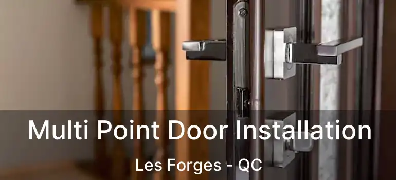  Multi Point Door Installation Les Forges - QC