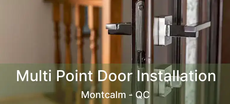  Multi Point Door Installation Montcalm - QC