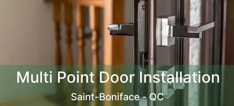  Multi Point Door Installation Saint-Boniface - QC